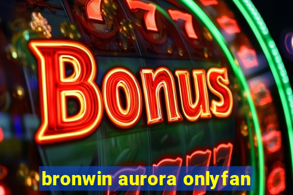 bronwin aurora onlyfan